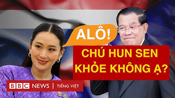 RÒ RỈ ĐIỆN ĐÀM HUN SEN - PAETONGTARN: CHÍNH PHỦ THÁI LAN BÊN BỜ VỰC SỤP ĐỔ