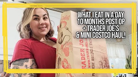 WHAT I EAT IN A DAY 10 MONTHS POST OP VSG + TRADER...
