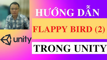 Hướng dẫn làm game flappy bird bằng unity | phần 2