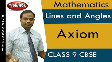 Axiom : Lines and Angles | Mathematics | Class 9 |CBSE Syllabus