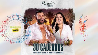 GUSTTAVO LIMA E MARI FERNANDEZ - 30 Cadeados (Ao Vivo) (Áudio)
