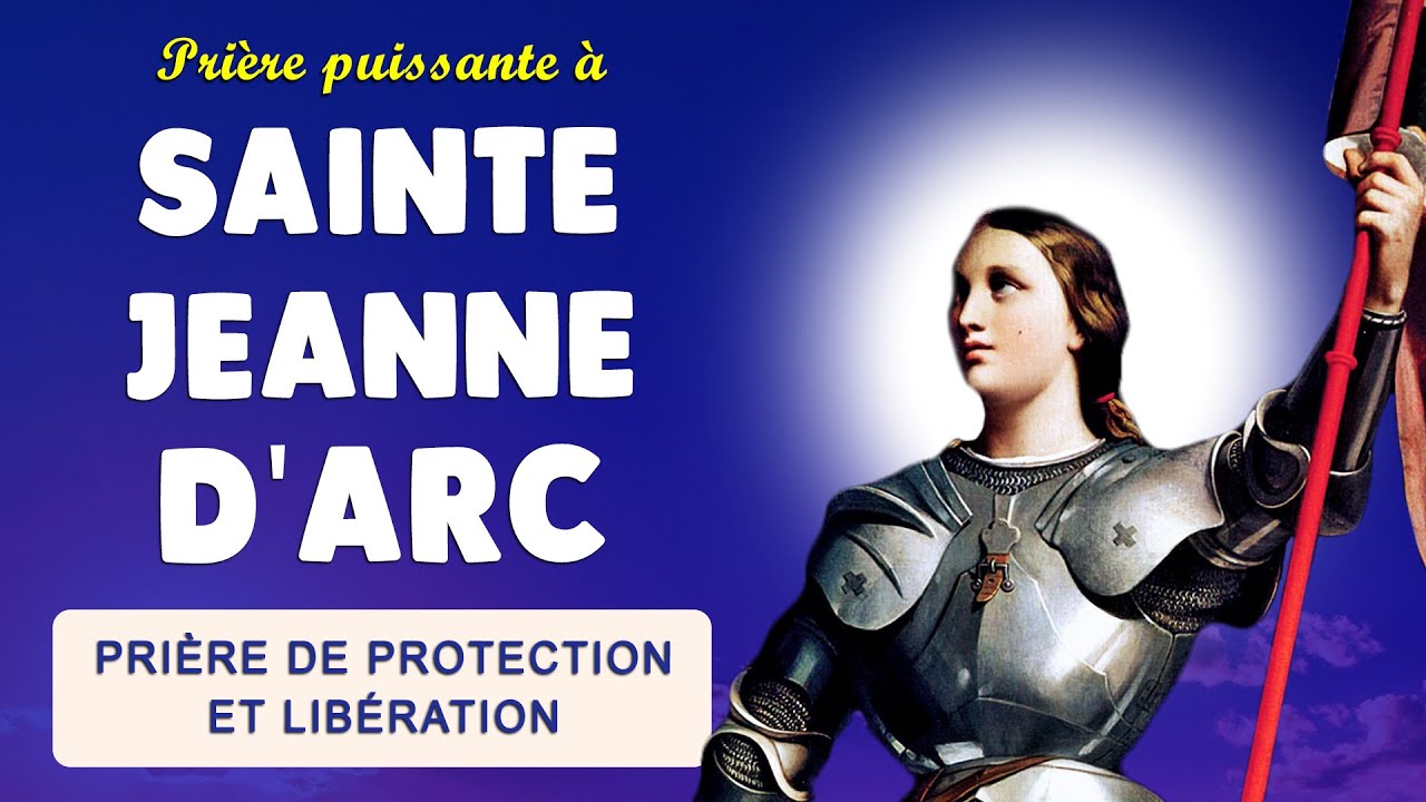 🙏 Prière à sainte Jeanne d’Arc 🙏 Puissante Protection Divine YouTube