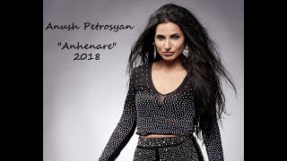 Смотреть Anush Petrosyan - Anhenar e (2018) Видеоклип!