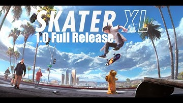 Skater XL - Full Release Gameplay - First 1.0 Edit