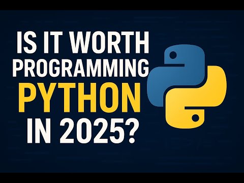 IS IT WORTH PROGRAMMING PYTHON IN 2025?