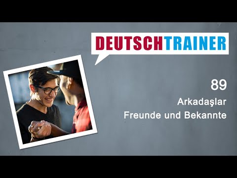 Yeni başlayanlar için Almanca (A1/A2) | Deutschtrainer: Arkadaşlar