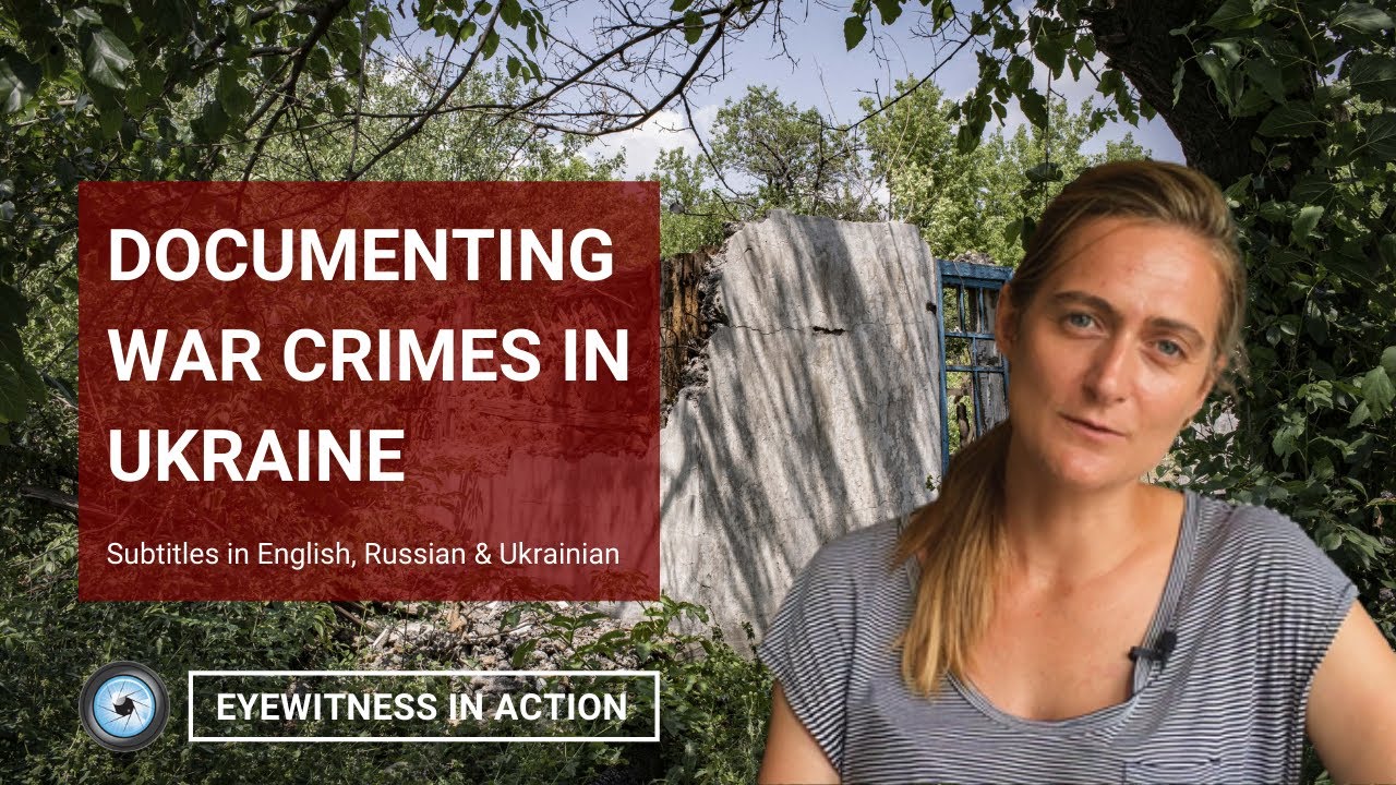 Сбор доказательств предполагаемых военных преступлений в Украине | eyeWitness in Action, Эпизод 2