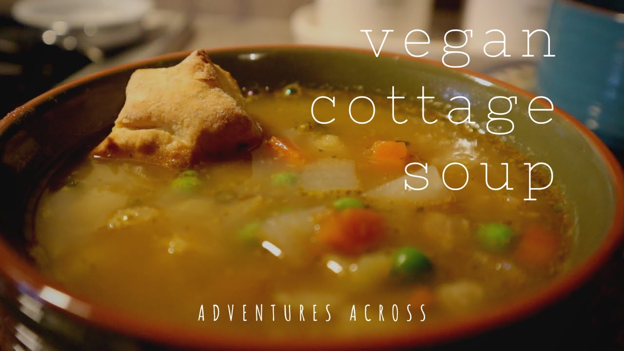 Vegan Antique Cottage Soup Cottagecore Recipes Adventures Across YouTube