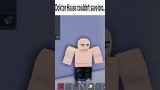 Dr house couldn't save bro, rip. #roblox #memes #funny #drhousememes #housemd #drhouse #coems #coem
