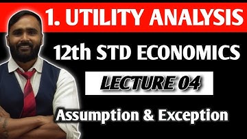 12th ECONOMICS | UTILITY ANALYSIS | ASSUMPTIONS & EXCEPTIONS | LECTURE 04 | PRADEEP GIRI SIR