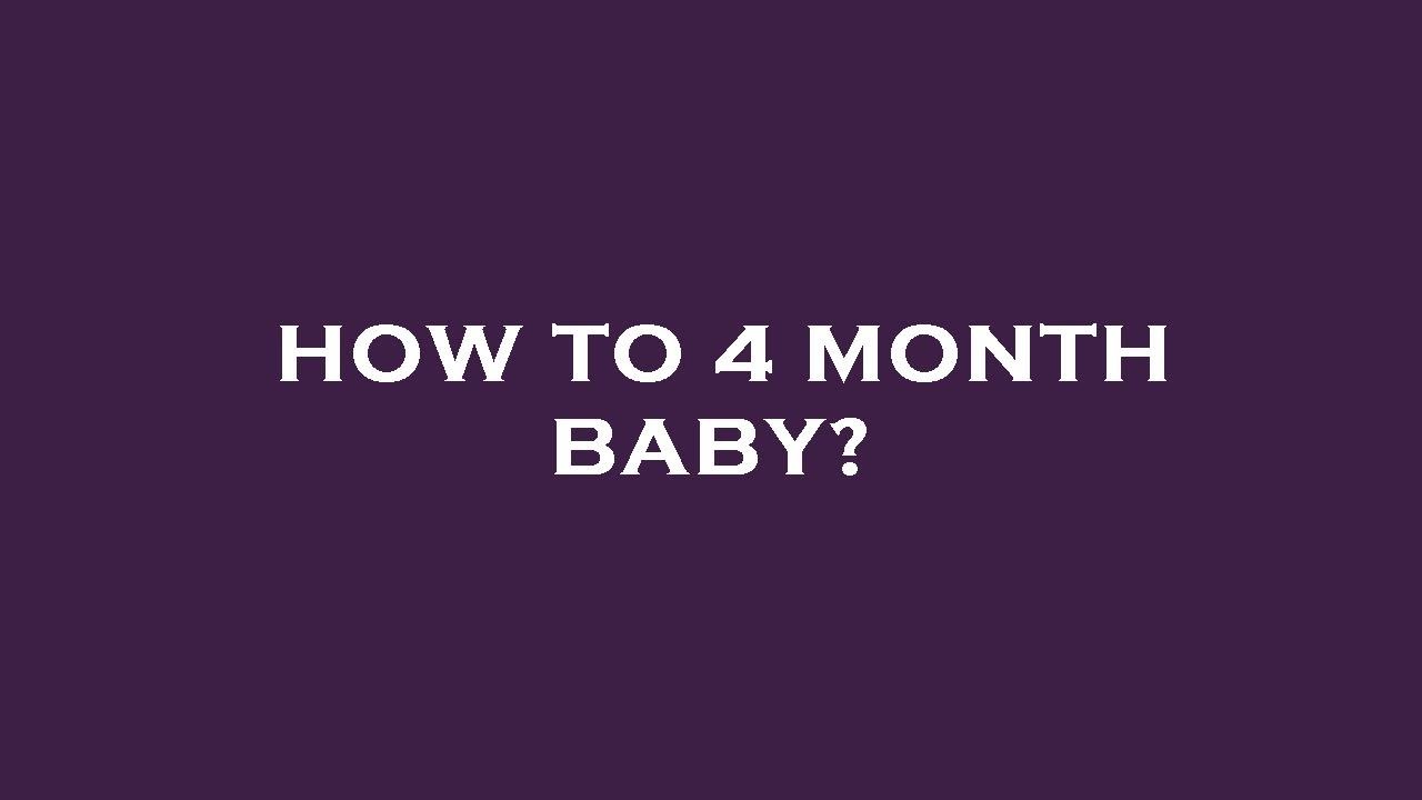 How To 4 Month Baby YouTube how-to-4-month-baby-youtube