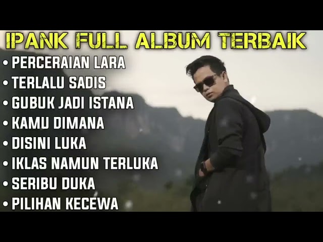 Kumpulan Lagu Ipank Full Album Terpopuler dan Terbaik 2024 - Gubuk jadi Istana 🎶 class=