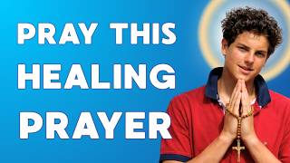 Miracle Healing Prayer for Impossible Situations | With Saint Carlo Acutis
