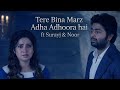 Tere Bina Marz Adha Adhura Hai Arijit Singh Shreya Ghoshal Style Surayj Noor SurNoor Z 