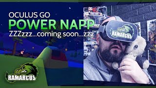 Oculus Go // Power Napp / Catch some Zs in VR