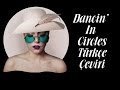Dancin In Circles Türkçe Çeviri Lady Gaga Team Turkey mp3