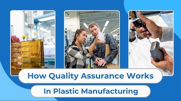 How Quality Assurance REALLY Works in Plastic Manufacturing