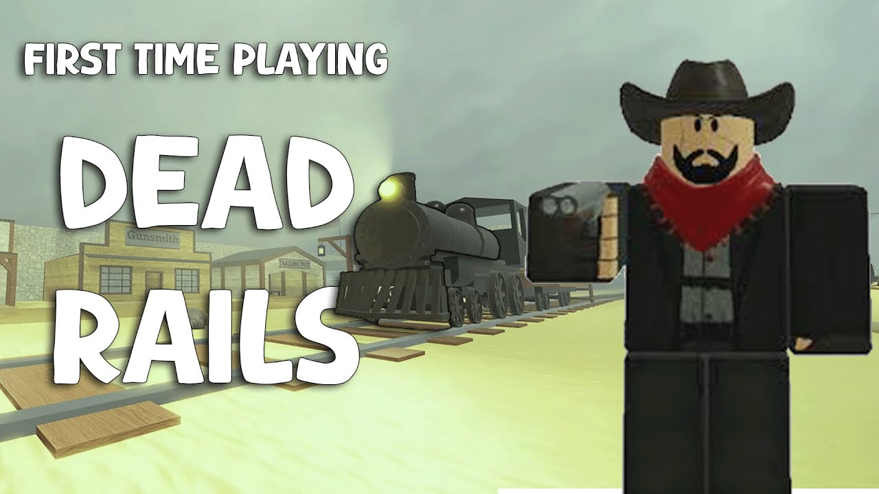 FIRST TIME ON ROBLOX | Dead Rails - YouTube