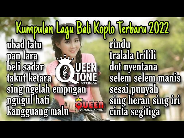 KUMPULAN LAGU BALI KOPLO TERBAIK 2022 SATU JAM NON STOP || QUEEN TONE class=