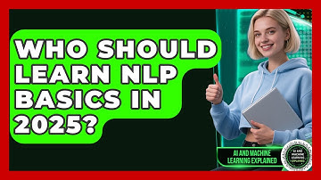 Who Should Learn NLP Basics in 2025? | AI and Machine Learning Explained News