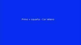 Primo + Squarta  -  Cor Veleno