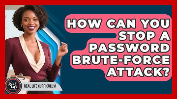 How Can You Stop A Password Brute-force Attack? - Real Life Curriculum