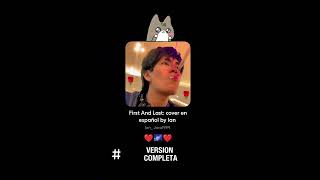 First And Last - 4BOUT [Cover Completo en Español]❤️