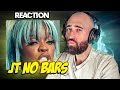 JT - NO BARS [FIRST TIME REACTION]