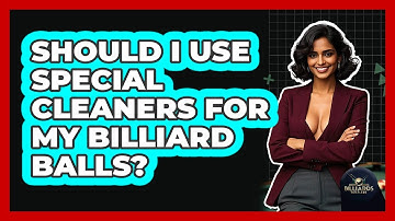 Should I Use Special Cleaners For My Billiard Balls? - Billiards Hustlers