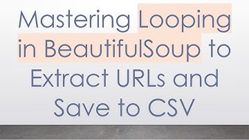 Mastering Looping in BeautifulSoup to Extract URLs and Save to CSV