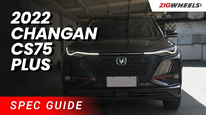 2022 Changan CS75 Plus Spec Guide | Zigwheels.Ph - DayDayNews