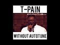 T-Pain Singing Without Autotune