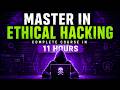 Ethical Hacking Full Course: Beginner to Pro in 11H