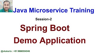Session-2: Spring Boot Demo Application  By VKakarla