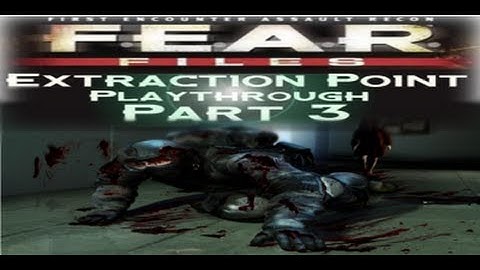 F.E.A.R. Files: Extraction Point Playthrough | Part 3