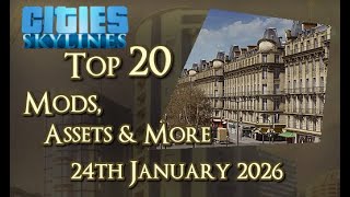 #CitiesSkylines - Top 20 Mods, Assets and more - 24th January 2026 - i400