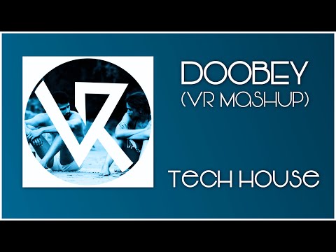 Doobey (VR Mashup)[Tech House]
