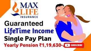 Max life insurance guaranteed lifetime income plan | single pay immediate annuity  | max life GLIP