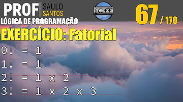 Linguagem C - Calculando o Fatorial  de um número lido pelo usuário - 067