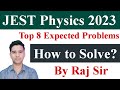 TOP 8 Most Expected Problems | JEST Physics | JEST PYQ | CSIR NET Physics | Raj Physics Tutorials