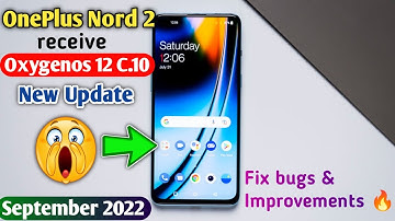 OnePlus Nord 2 New Update Oxygenos 12 C.10 September 2022|Latest Update C.10|Fix bugs & Improvements