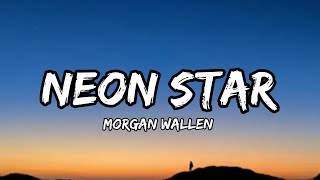 Morgan Wallen - Neon Star (Country Boy Lullaby) (lyrics)