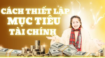 CÁCH THIẾT LẬP MỤC TIÊU TÀI CHÍNH | PHAN THỊ NGỌC HÂN Official