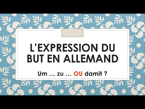 L'expression du but en allemand (um.... zu OU damit) / Comment traduire 