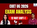 CUET UG 2026 | 12th May Exam Analysis (Shift 1) #cuet2026 #cuet #cuetexam