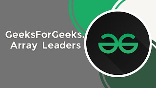 Array Leaders | c++ | GeeksForGeeks | Array