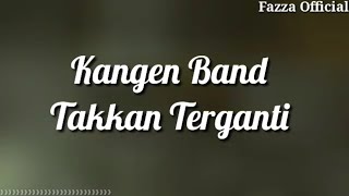 Kangen Band - Takkan Terganti ( Lirik )