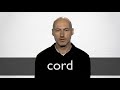 How to pronounce CORD in British English