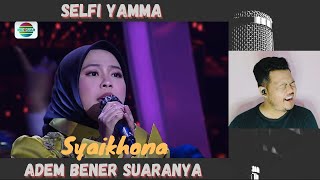 SELFI - 'Syaikhona' AKSI 2022 [HEN REACTION] Damai Nian Suaramu, Ceppy❗️
