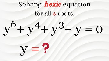 Solving Hexic Equation For All 6 Roots | Solving Algebra Of 6th Degree Order.